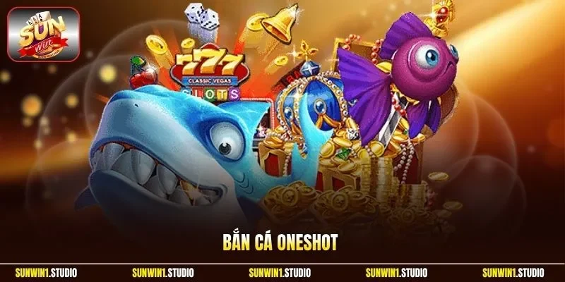 Bắn cá Oneshot