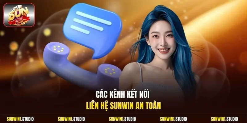 Các kênh kết nối liên hệ Sunwin an toàn