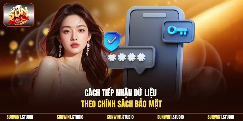 Cách tiếp nhận dữ liệu theo chính sách bảo mật