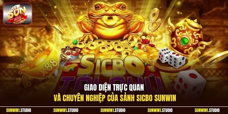 Giao diện trực quan và chuyên nghiệp của sảnh Sicbo Sunwin