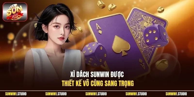 Xì Dách Sunwin được thiết kế vô cùng sang trọng